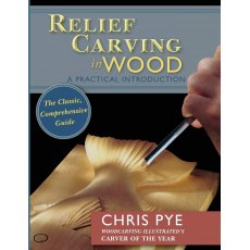 Relief Carving in Wood: A Practical Introduction Relief Carving in Wood: A Practical Introduction