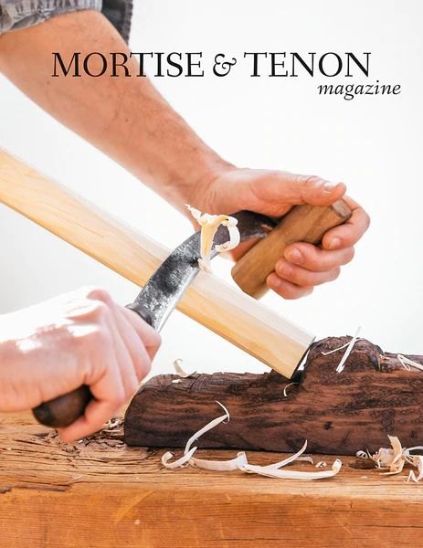 Mortise & Tenon Magazine Mortise & Tenon Magazine - Issue 12