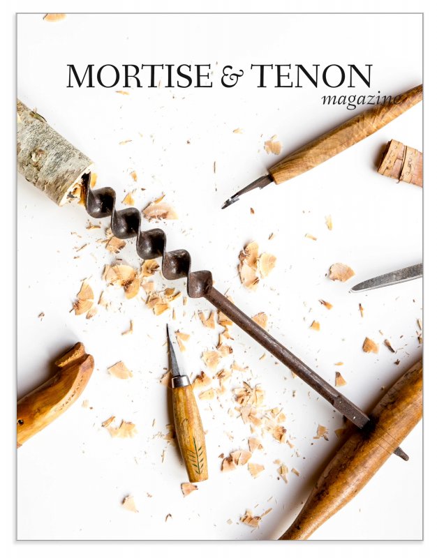 Mortise & Tenon Magazine Mortise & Tenon Magazine - Issue 19