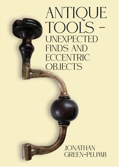 Antique Tools - Unexpected Finds and Eccentric Objects