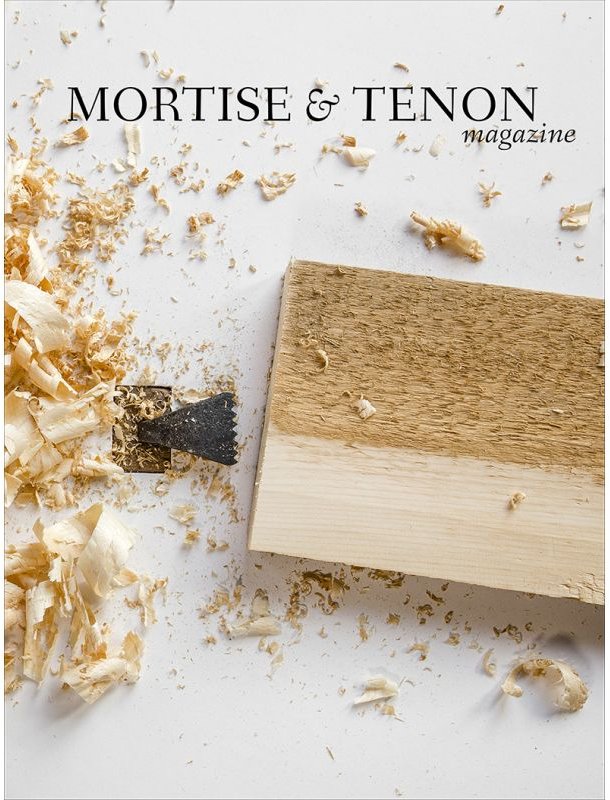 Mortise & Tenon Magazine Mortise & Tenon Magazine - Issue 7